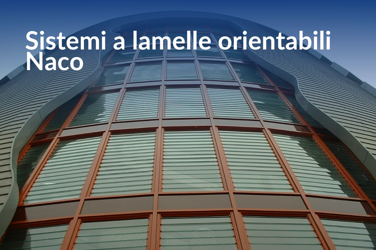 Luce e ventilazione su misura: scopri i sistemi a lamelle orientabili Naco