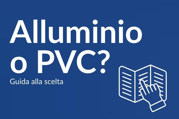 Meglio Alluminio o PVC? Guida alla Scelta dei Nuovi Serramenti in FVG